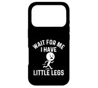 Carcasa para iPhone 17 Pro Espérame Tengo Piernas Pequeñas - Humor Sarcástico Sarcasmo