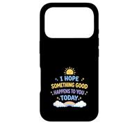 Carcasa para iPhone 17 Pro Espero Que Algo Bueno te Pase Hoy Positivo