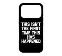 Carcasa para iPhone 17 Pro Esta no es la Primera Vez Que Esto Sucede - Dicho Divertido
