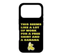 Carcasa para iPhone 17 Pro Esto Parece Mucho Trabajo para una Camisa Gratis y un plátano