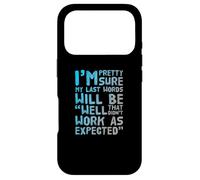Carcasa para iPhone 17 Pro Estoy Bastante Seguro de Que mis últimas Palabras serán