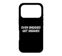 Carcasa para iPhone 17 Pro Even Baddies Get Saddies Funny Saying Girls Humor Sarcastic