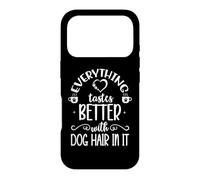 Carcasa para iPhone 17 Pro Everything Tastes Better with Dog Hair in It Coffee Mug Dog