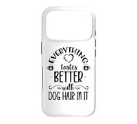 Carcasa para iPhone 17 Pro Everything Tastes Better with Dog Hair in It Coffee Mug Dog