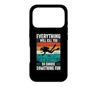 Carcasa para iPhone 17 Pro Everything Will Kill You So Choose Something Fun Scuba Dive