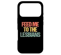 Carcasa para iPhone 17 Pro Feed Me To The Lesbians - Retro Divertido Diciendo Lesbianas Sarcásticas