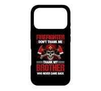 Carcasa para iPhone 17 Pro Firefighter Don't Thank Me Thank My Brothers