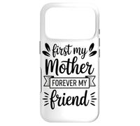 Carcasa para iPhone 17 Pro First My Mother Forever My Friend Agradecimiento A Mamá