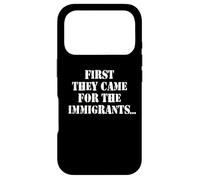 Carcasa para iPhone 17 Pro First They Came For The Immigrants No One Left To Speak Poem