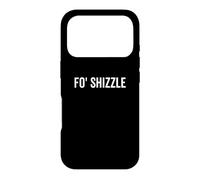 Carcasa para iPhone 17 Pro Fo Shizzle For Sure Funny Sarcástico Novedad Gángster Rap