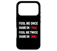 Carcasa para iPhone 17 Pro Fool Me Once Shame On Me Fool Me Twice Shame On You Art