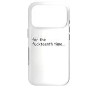 Carcasa para iPhone 17 Pro For The Fuckteenth Time Sign I Don't Know I Just Work Here