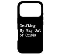 Carcasa para iPhone 17 Pro Frases Divertidas de Tejer para Salir de una Crisis