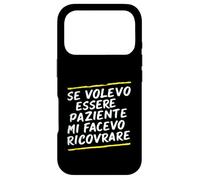 Carcasa para iPhone 17 Pro Frases Si Quería Ser Paciente Me Habría Hospitalizado