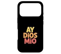 Carcasa para iPhone 17 Pro Funny Ay Dios Mio Sarcástico Dicho Español