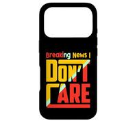 Carcasa para iPhone 17 Pro Funny Breaking News I Don't Care Sarcasm Sarcastic Humor