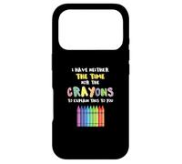 Carcasa para iPhone 17 Pro Funny Crayon Neither Time Nor Crayons To Explain This To You