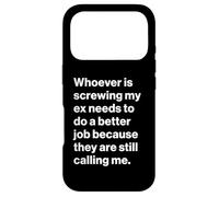 Carcasa para iPhone 17 Pro Funny Ex Partner Humour My Ex is Still Calling Me