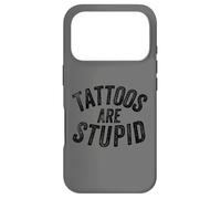 Carcasa para iPhone 17 Pro Funny Humorous Saying Tattoos Are Stupid