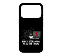 Carcasa para iPhone 17 Pro Funny IT Support Please Stop Adding Me To This Thread