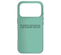 Carcasa para iPhone 17 Pro Funny Lazy Person Humor AI Cant Replace me I Am Useless