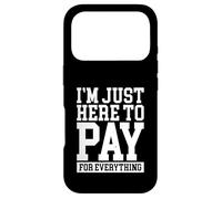 Carcasa para iPhone 17 Pro Funny Mom Dad Parenting I'm Just Here To Pay For Everything