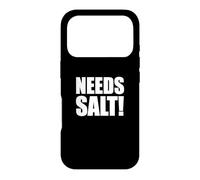 Carcasa para iPhone 17 Pro Funny Needs Salt! Diciendo para Jefes de Chefs y Cocineros caseros