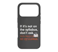 Carcasa para iPhone 17 Pro Funny No Syllabus Teacher Professor College Humorous Graphic