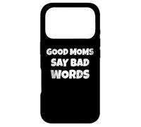 Carcasa para iPhone 17 Pro Funny Quote Good Moms Say Bad Words