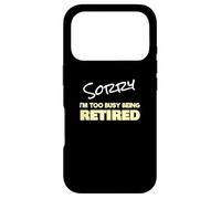 Carcasa para iPhone 17 Pro Funny Retired Sorry I'm Too Busy Being Retired