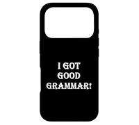 Carcasa para iPhone 17 Pro Funny Sarcastic I Got Good Grammar! Mala Gramática Inglesa