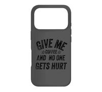 Carcasa para iPhone 17 Pro Funny Saying Give me Coffee and No One Gets Hurt