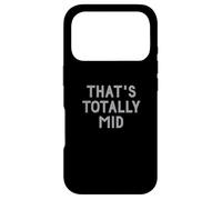 Carcasa para iPhone 17 Pro Funny That's Totally Mid Slang Joke for Teens