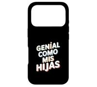 Carcasa para iPhone 17 Pro Genial como Mis Hijas - Regalo Mamá Papá Orgullo Hijas