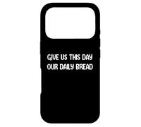 Carcasa para iPhone 17 Pro Give Us This Day Our Daily Bread Funny Faith Christian Tees