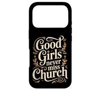 Carcasa para iPhone 17 Pro Good Girls Never Miss Church Faith Worship Humor -