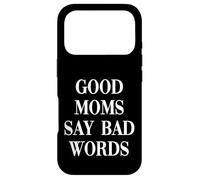 Carcasa para iPhone 17 Pro Good Moms Say Bad Words Funny Mom Humor Cita