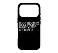 Carcasa para iPhone 17 Pro Good Thoughts Good Words Good Deeds/Positive Afirmation