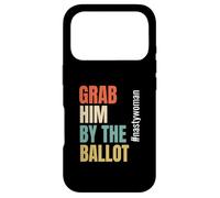 Carcasa para iPhone 17 Pro Grab Him by The Ballot #nastywoman Hashtag Nasty Woman