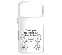 Carcasa para iPhone 17 Pro Gracias por Dejarme Manejar Esto