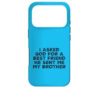 Carcasa para iPhone 17 Pro Gracioso le pedí a Dios un Mejor Amigo Hermano
