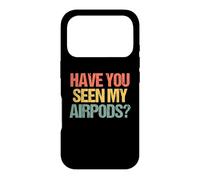 Carcasa para iPhone 17 Pro ¿Has Visto mis Airpods? - Novedad sarcástica Divertida