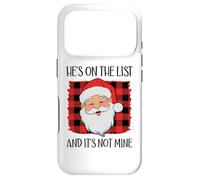 Carcasa para iPhone 17 Pro He's on The List and It's Not Mine Funny Santa Naughty List