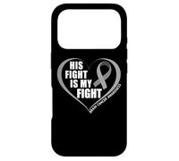Carcasa para iPhone 17 Pro His Fight Is My Fight - Brain Cancer Awareness Month 2026