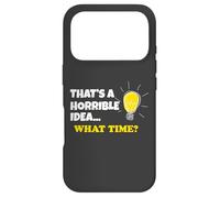 Carcasa para iPhone 17 Pro Horrible Idea That's A Horrible Idea What Time