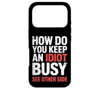 Carcasa para iPhone 17 Pro How Do You Keep An Idiot Busy See Other Side |-