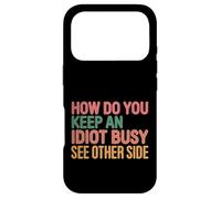 Carcasa para iPhone 17 Pro How Do You Keep An Idiot Busy See Other Side |-