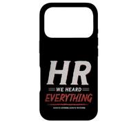 Carcasa para iPhone 17 Pro HR We Heard Everything Funny Human Resources Office Humor