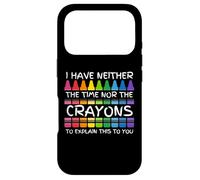 Carcasa para iPhone 17 Pro Humor sarcástico No Tengo ni el Tiempo ni la Broma de crayones