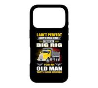 Carcasa para iPhone 17 Pro I Ain't But I Still Can Drive A Big Rig Trucker
